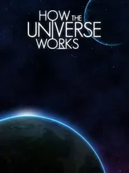 How the Universe Works (Phần 9)